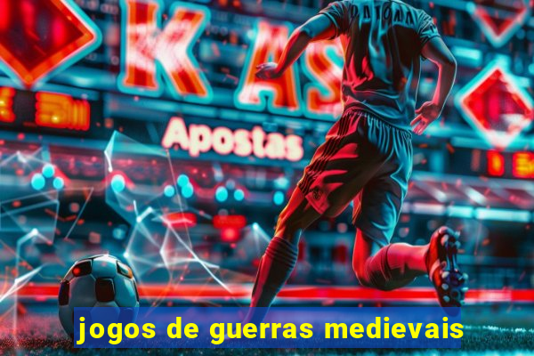 jogos de guerras medievais